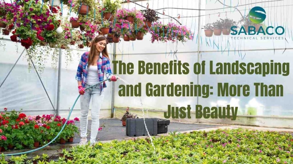 Benefits of Landscaping and Gardening
