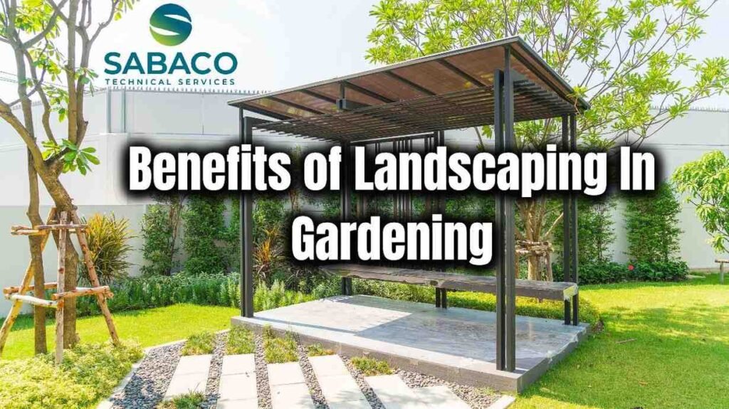 Benefits of Landscaping and Gardening
