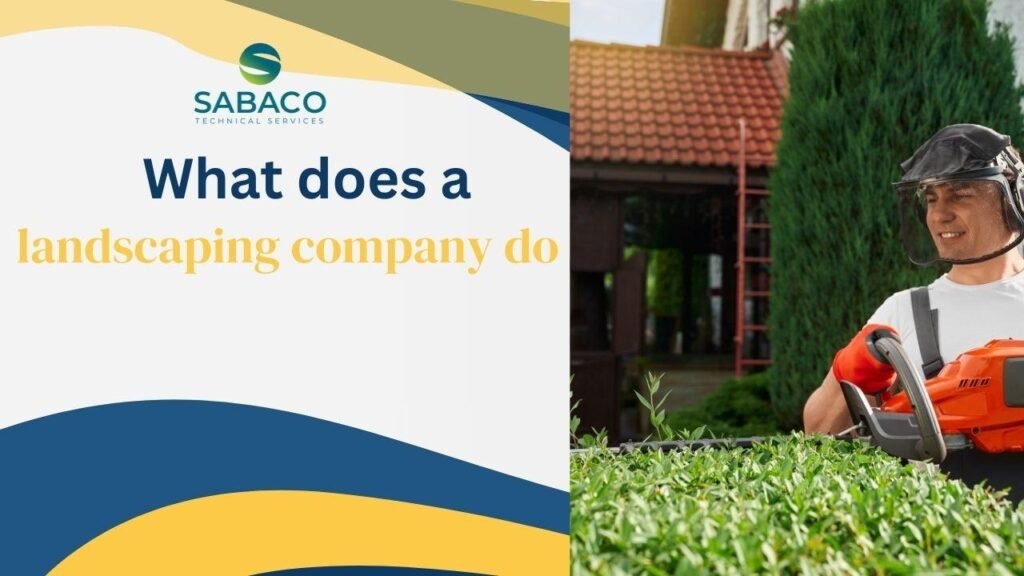 What does a landscaping company do